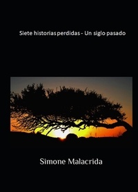  Simone Malacrida - Siete historias perdidas - Un siglo pasado.