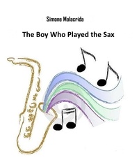  Simone Malacrida - The Boy Who Played the Sax.