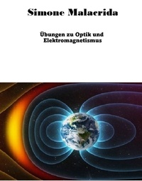  Simone Malacrida - Übungen zu Optik und Elektromagnetismus.