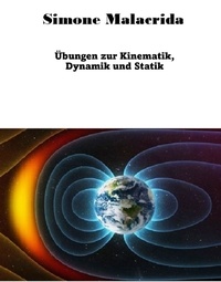  Simone Malacrida - Übungen zur Kinematik, Dynamik und Statik.