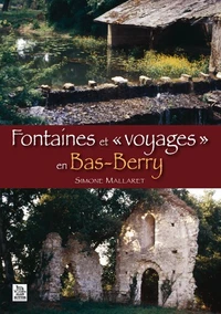 Fontaines et "voyages" en Bas-Berry