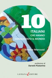 10 italiani che hanno conquistato il mondo