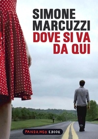 Simone Marcuzzi - Dove si va da qui.