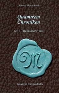 Livre gratuit à télécharger sur internet Quamtrem Chroniken Band 1  - Helmkators Frau (Litterature Francaise)