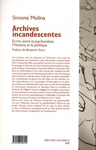 Archives incandescentes. Ecrire, entre la psychanalyse, l'Histoire et le politique