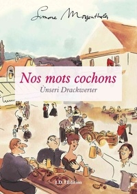 Simone Morgenthaler - Nos Mots cochons - Unseri Drackwerter.