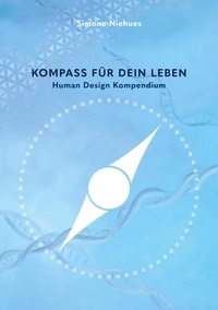 Simone Niehues - Kompass für dein Leben - Human Design Kompendium.