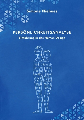 Persönlichkeitsanalyse. Einführung in das Human Design