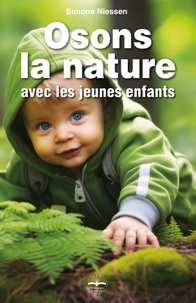 Téléchargez des ebooks gratuits txt Osons la nature avec les jeunes enfants 9782490737437 DJVU MOBI FB2 en francais par