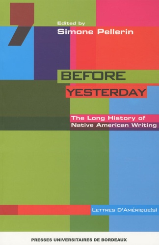 Simone Pellerin - Before Yesterday - The Long History of Native American Writing.