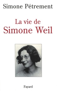 Simone Pétrement - La Vie de Simone Weil.