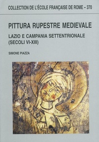 Simone Piazza - Pittura rupestre medievale - Lazio e Campania settentrionale (secoli VI-XIII).