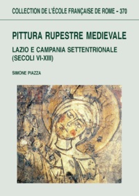 Simone Piazza - Pittura rupestre medievale - Lazio e Campania settentrionale (secoli VI-XIII).