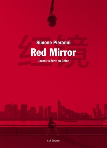 Red Mirror. L'avenir s'écrit en Chine