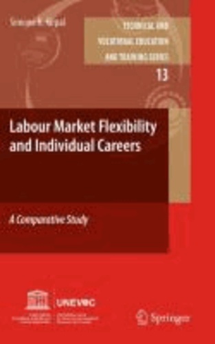 Simone R. Kirpal - Labour Market Flexibility and Individual Careers - A Comparative Study.
