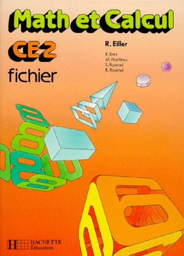 Simone Ravenel et Robert Eiller - Math Et Calcul Ce2. Fichier De L'Eleve, Edition 1987.