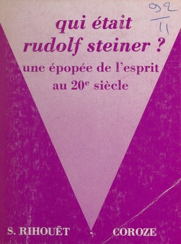 RUDOLF STEINER. Une épopée de l'esprit au 20ème siècle, 3ème édition abrégée