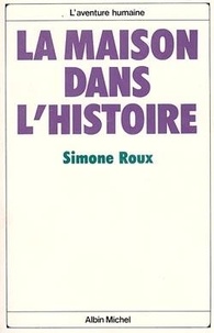 Simone Roux - La Maison dans l'histoire.