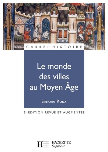 Le monde des villes au Moyen Âge - Ebook epub. XIe - XVe siècle 2e édition revue et augmentée