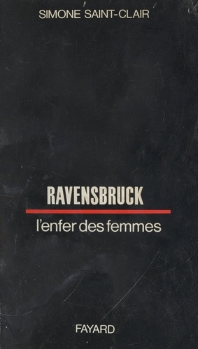 Ravensbrück. L'enfer des femmes