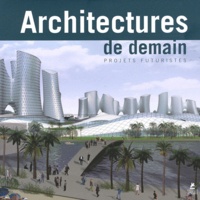 Simone Schleifer - Architectures de demain - Projets futuristes, édition français-anglais-allemand-néerlandais.