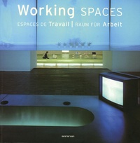 Simone Schleifer - Working Spaces : Espaces de travail : Raum für Arbeit.
