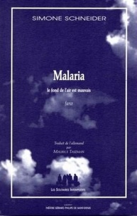 Simone Schneider - Malaria - Le fond de l'air est mauvais.