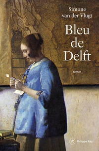 Publication de l'eBookStore: Bleu de Delft in French CHM ePub 9782848766652 par Simone Van der Vlugt