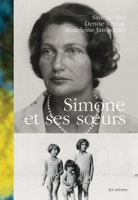 Simone Veil et Denise Vernay - Simone et ses soeurs.