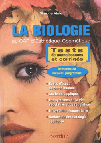 Simone Viale - La biologie au CAP d'esthétique-cosmétique - Tests de connaissances et corrigés.