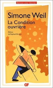 Simone Weil - La Condition ouvrière.