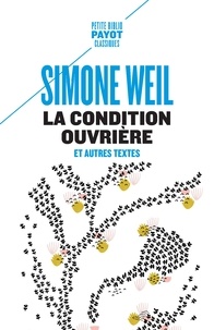 Simone Weil - La Condition ouvrière - Et autres textes.