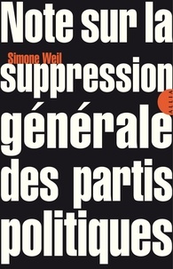 Simone Weil - Note sur la suppression générale des partis politiques.