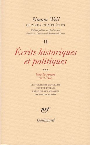 Simone Weil - Oeuvres complètes - Tome 2, Volume 3, Ecrits philosophiques et politiques Vers la guerre (1937-1940).