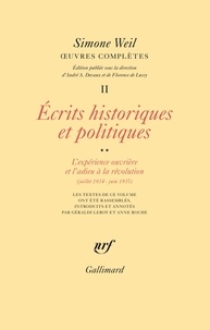 Simone Weil - Oeuvres complètes - Tome 2, Volume 2, Ecrits philosophiques et politiques L'expérience ouvrière et l'adieu à la révolution (juillet 1934-juin 1937).