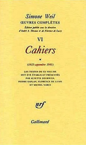 Simone Weil - Oeuvres complètes - Tome 6, Volume 1, Cahiers  (1933-septembre 1941).