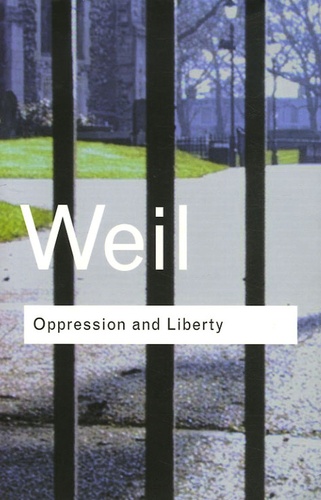 Simone Weil - Oppression and Liberty.