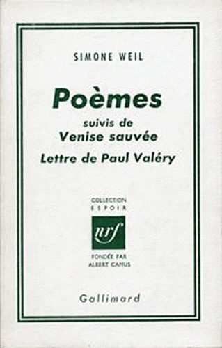 Simone Weil et Paul Valéry - Poèmes - Suivis de Venise sauvée.