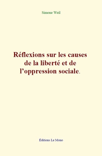 Réflexions sur les causes de la liberté et de l’oppression sociale