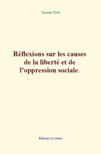 Téléchargez des ebooks pdf gratuits Réflexions sur les causes de la liberté et de l’oppression sociale ePub par Simone Weil