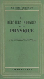 Les derniers progrès de la physique (1)