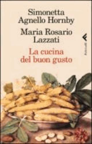 Simonetta Agnello Hornby et M. Rosario Lazzati - La cucina del buon gusto.