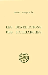 Les Benedictions Des Patriarches. Edition Bilingue Francais-Latin