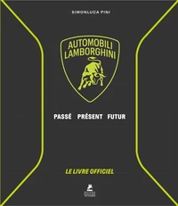 Automobili Lamborghini - Passé, Présent, Futur