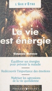 Simonne Brousse et Laurence FRITSCH - La vie est énergie.