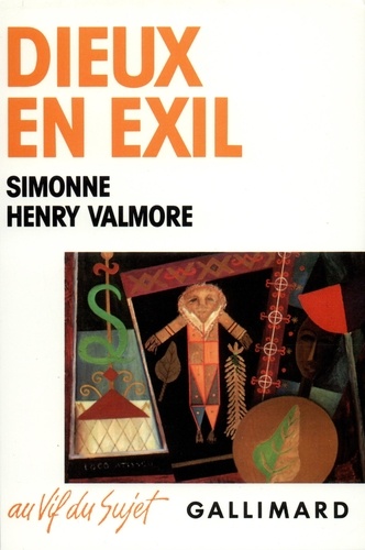 Simonne Henry-Valmore - Dieux en exil - Voyage dans la magie antillaise.