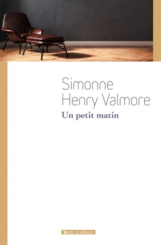 Simonne Henry-Valmore - Un petit matin.