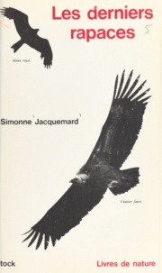 Simonne Jacquemard et Jacques Brosse - Les derniers rapaces.