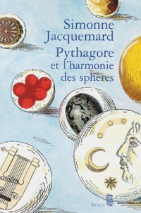 Simonne Jacquemard - Pythagore et l'harmonie des sphères.