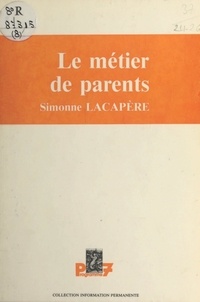 Simonne Lacapère et Fernand Cortez - Le métier de parents.